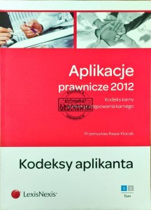 Aplikacje prawnicze 2012. Kodeks karny kodeks postępowania karnego