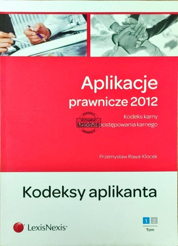 648292 Aplikacje prawnicze 2012. Kodeks karny kodeks postępowania karnego
