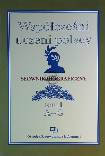 654183 Współcześni uczeni polscy, tom 1 / A - G