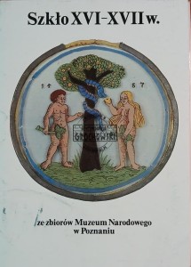 Szkło XVI - XVII w.
