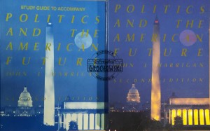 Politics and the American Future. Study Guide to Accompany Politics and the American Future