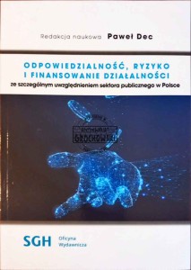 Odpowiedzialność, ryzyko i finansowanie działalności za szczególnym uwzględnieniem sektora publicznego w Polsce
