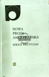 Nowa proza amerykańska. Szkice krytyczne