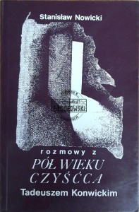 Pół wieku czyśćca. Rozmowy z Tadeuszem Konwickim