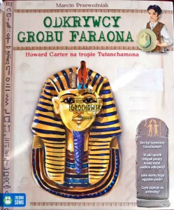Odkrywcy grobu faraona. Howard Carter na tropie Tutanchamona