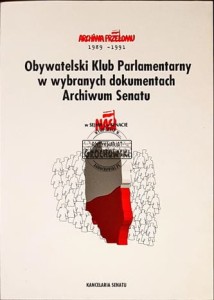 Obywatelski Klub Parlamentarny w wybranych dokumentach Archiwum Senatu. Archiwa Przełomu 1989-1991