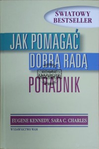 Jak pomagać dobą radą. Poradnik