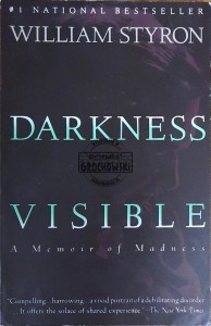 Darkness Visible. A Memoir of Madness