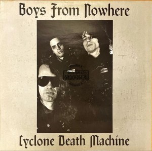 Boys From Nowhere – Cyclone Death Machine 12" (Mini-Album)