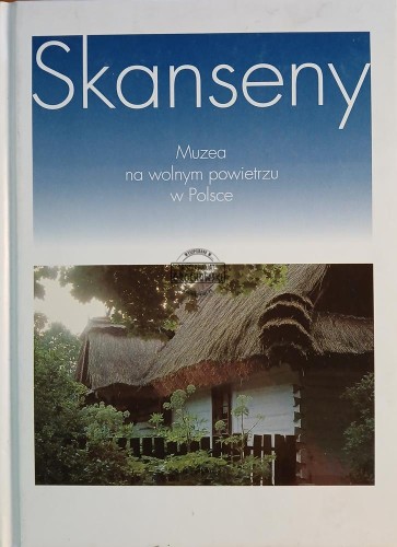 654455 Skanseny, Muzea na wolnym powietrze w Polsce