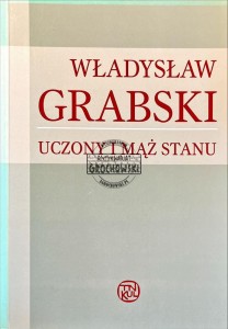 Władysław Grabski - uczony i mąż stanu