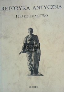 Retoryka antyczna i jej dziedzictwo
