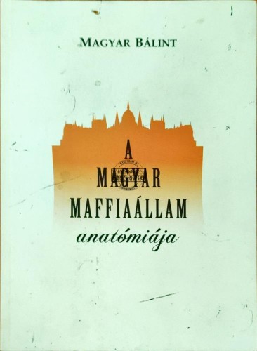 648542 A magyar maffiaallam anatomiaja
