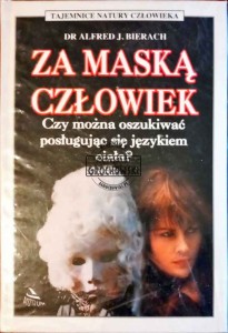 Za maską człowiek. Czy można oszukiwać posługując się językiem ciała?