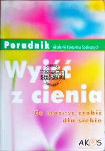 Wyjść z cienia. Co możesz zrobić dla siebie