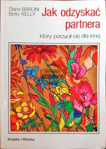 Jak odzyskać partnera który porzucił cię dla innej
