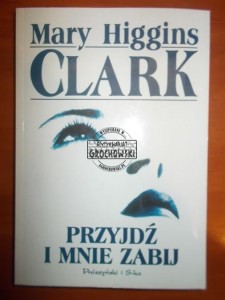Przyjdź i mnie zabij