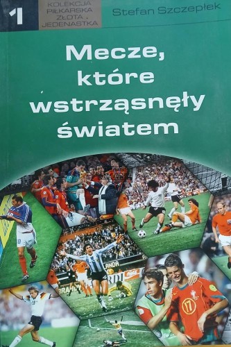 654737 Mecze, które wstrząsnęły światem