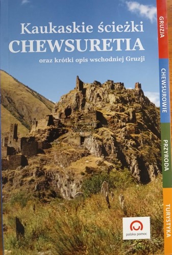 654760 Kaukaskie ścieżki, Chewsuretia oraz krótki opis wschodniej Gruzji