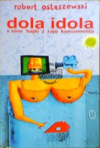 Dola idola i inne bajki z raju konsumenta
