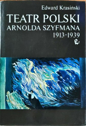648711 Teatr Polski Arnolda Szyfmana 1913-1939