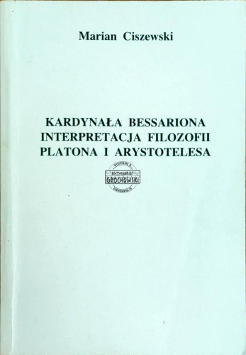 648745 Kardynała Bessariona Interpretacja filozofii Platona i Arystotelesa