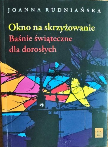 648755 Okno na skrzyżowanie. Baśnie świąteczne dla dorosłych