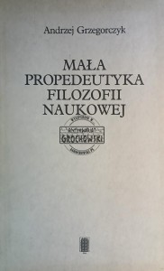 Mała propedeutyka filozofii naukowej