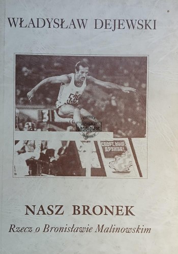 654979 Nasz Bronek, Rzecz o Bronisławie Malinowskim