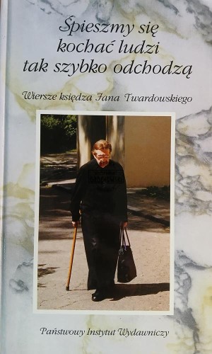 657158 Śpieszmy się kochać ludzi, tak szybko odchodzą