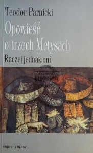 Opowieść o trzech Metysach, Raczej jednak oni