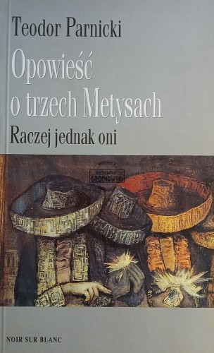 657225 Opowieść o trzech Metysach, Raczej jednak oni