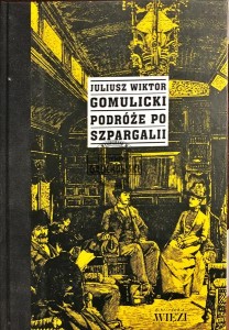 Podróże po Szpargalii : mieszaniny literacko-obyczajowe 