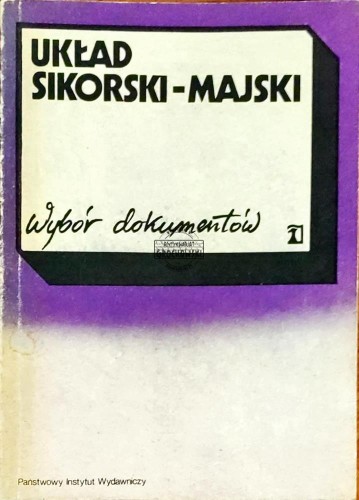 648912 Układ Sikorski-Majski. Wybór dokumentów