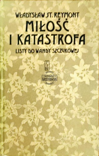648924 Miłość i katastrofa. Listy do Wandy Szczukowej