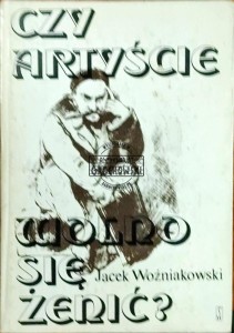 Czy artyście wolno się żenić?