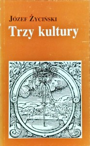 Trzy kultury. Nauki przyrodnicze, humanistyka i myśl chrześcijańska