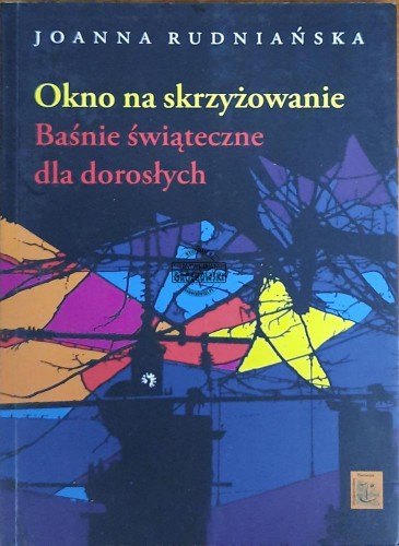 655911 Okno na skrzyżowanie. Baśnie świąteczne dla dorosłych