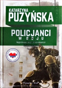 Policjanci w boju. Najgroźniejsze akcje i ich konsekwencje 