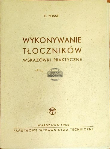 658012 Wykończenie tłoczników. Wskazówki praktyczne