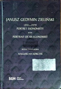 Zieliński Janusz Gedymin 1931-1979. Portret ekonomisty