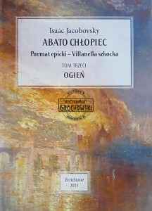 Abato Chłopiec, Poemat epicki - Villanella szkocka, tom 3, Ogień