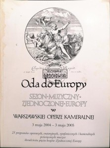 Oda do Europy: Sezon muzyczny zjednoczonej Europy w Warszawskiej operze Kameralnej 3 maja 2004 - 3 maja 2005 