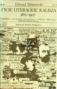 Życie literackie Kalisza 1870-1907