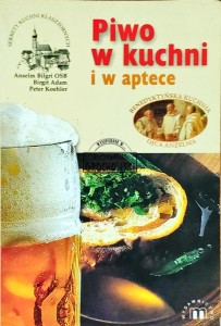 Piwo w kuchni i w aptece. Benedyktyńska kuchnia ojca Anzelma