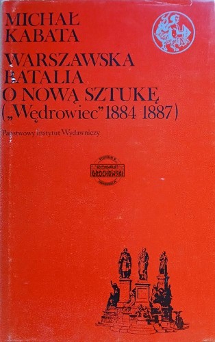 657662 Warszawska batalia o nową sztukę ("Wędrowiec" 1884-1887)