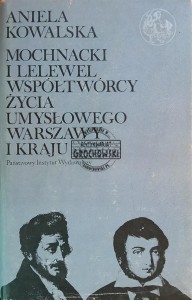 Mochnacki i Lelewel, Współtwórcy życia umysłowego Warszawy i kraju