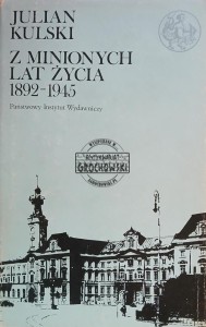 Z minionych lat życia 1892-1945