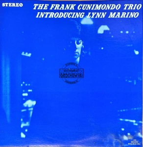 The Frank Cunimondo Trio Introducing Lynn Marino – The Frank Cunimondo Trio Introducing Lynn Marino LP (1st press)