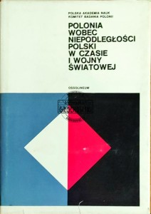 Polonia wobec niepodległości Polski w czasie I wojny światowej